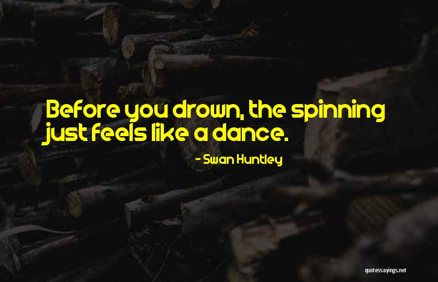 Hadres Eichhorn Quotes By Swan Huntley Hadres Eichhorn Quotes By Swan Huntley