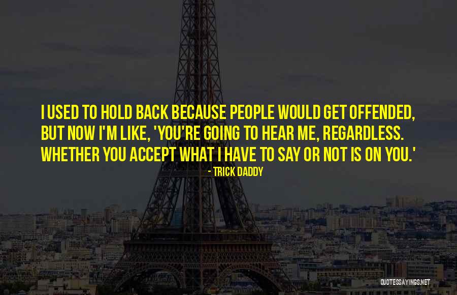 Hadres Eichhorn Quotes By Trick Daddy Hadres Eichhorn Quotes By Trick Daddy