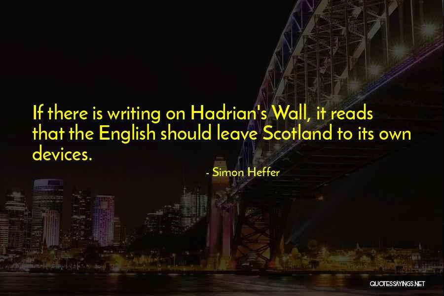 Top 22 Quotes & Sayings About Hadrian's Wall