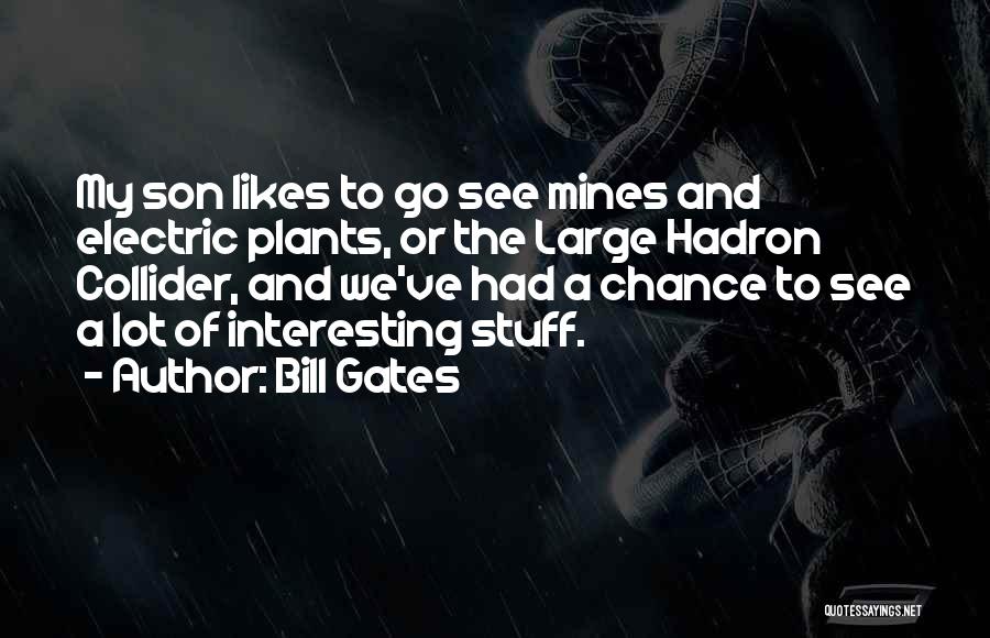 Hadron Collider Quotes By Bill Gates