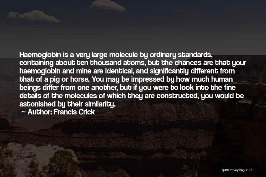 Haemoglobin Quotes By Francis Crick