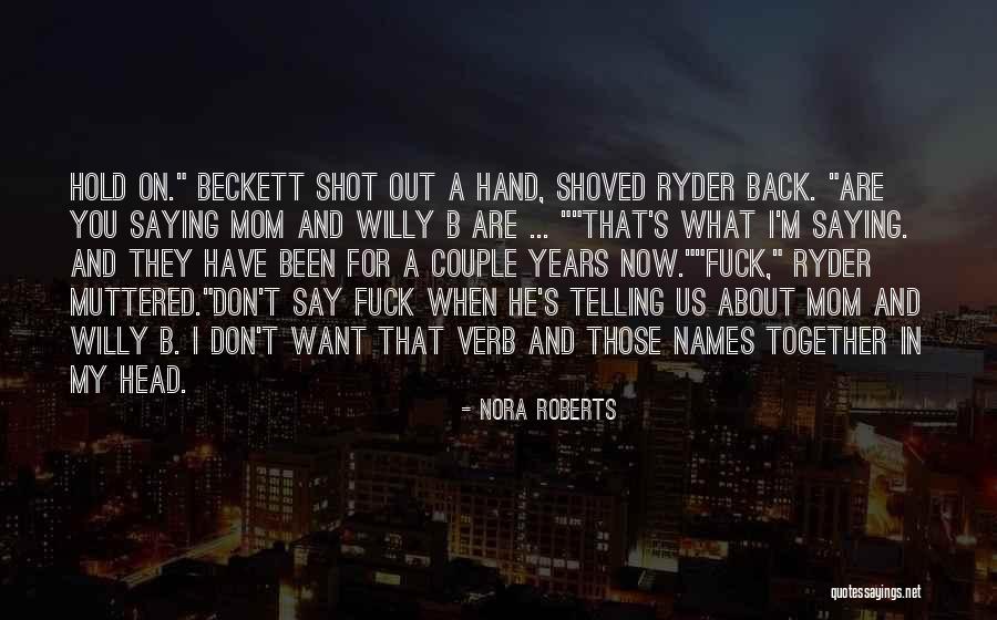Haemoglobin Structure Quotes By Nora Roberts Haemoglobin Structure Quotes By Nora Roberts