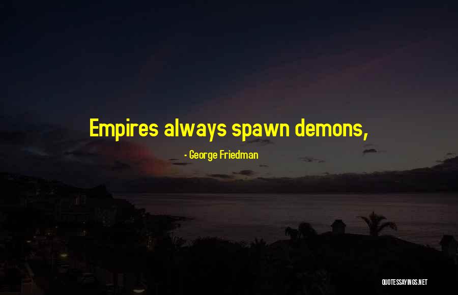 Hafida Patreon Quotes By George Friedman Hafida Patreon Quotes By George Friedman