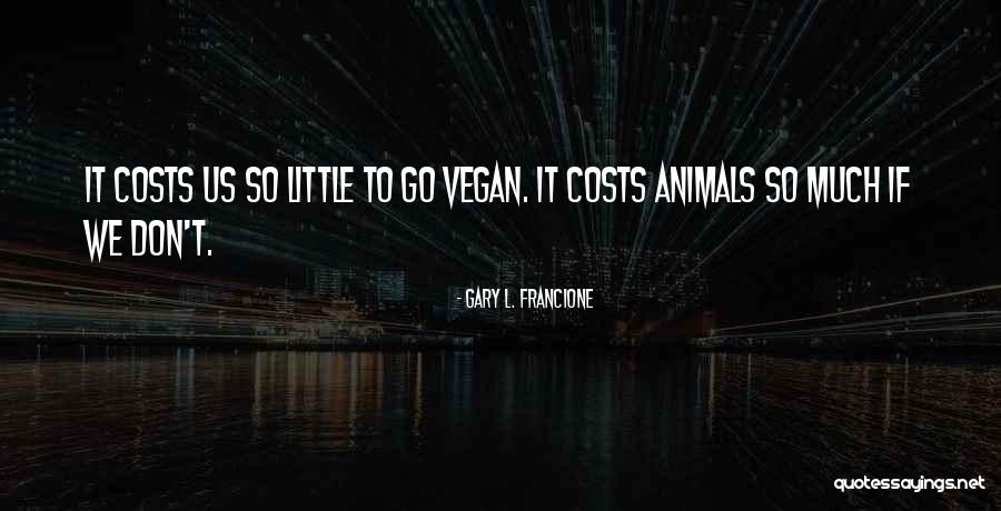 Hafted Knife Quotes By Gary L. Francione