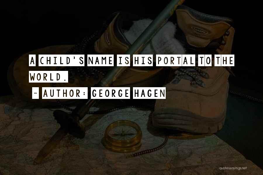 Hagen Quotes By George Hagen