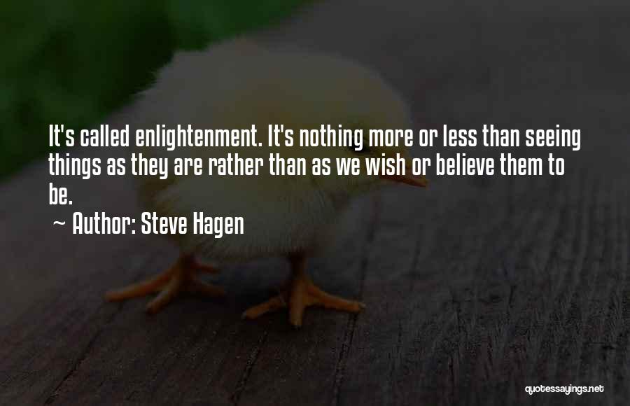 Hagen Quotes By Steve Hagen