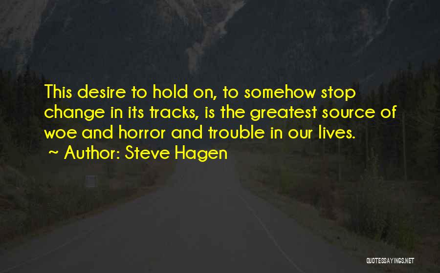 Hagen Quotes By Steve Hagen