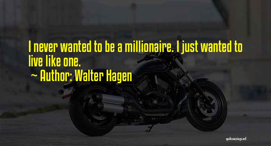 Hagen Quotes By Walter Hagen