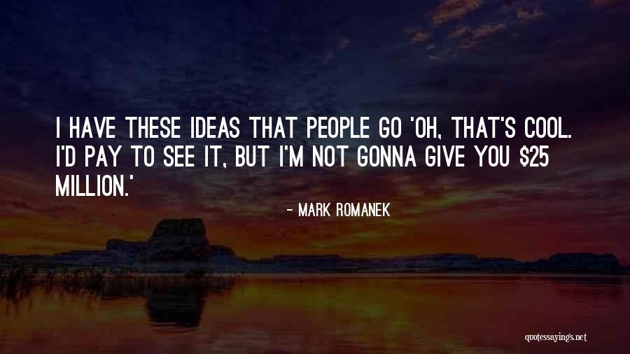 Hageney Quotes By Mark Romanek Hageney Quotes By Mark Romanek