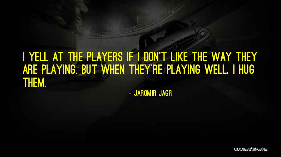 Hagey One Day Tours Quotes By Jaromir Jagr Hagey One Day Tours Quotes By Jaromir Jagr