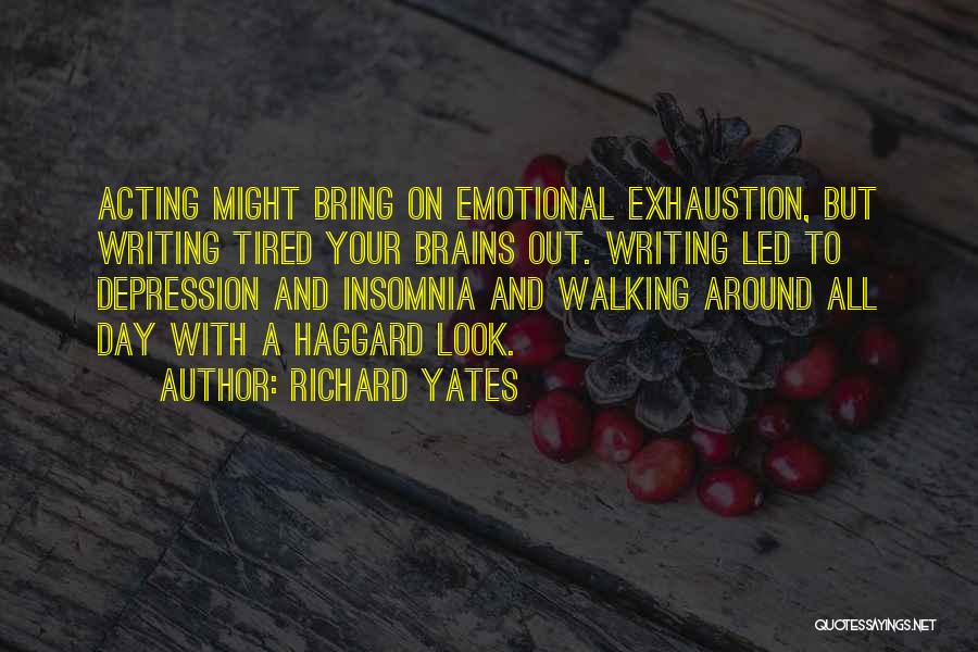 Haggard Look Quotes By Richard Yates