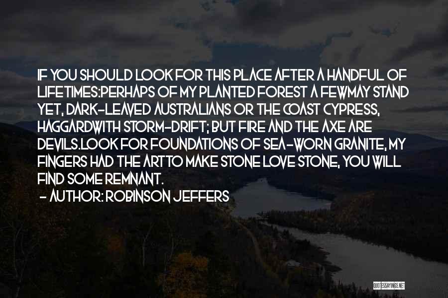 Haggard Look Quotes By Robinson Jeffers