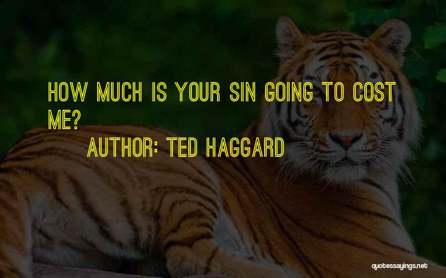 Haggard Quotes By Ted Haggard