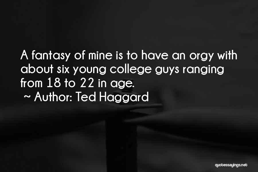 Haggard Quotes By Ted Haggard