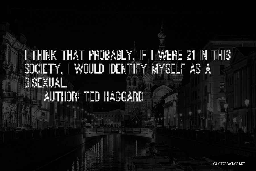 Haggard Quotes By Ted Haggard