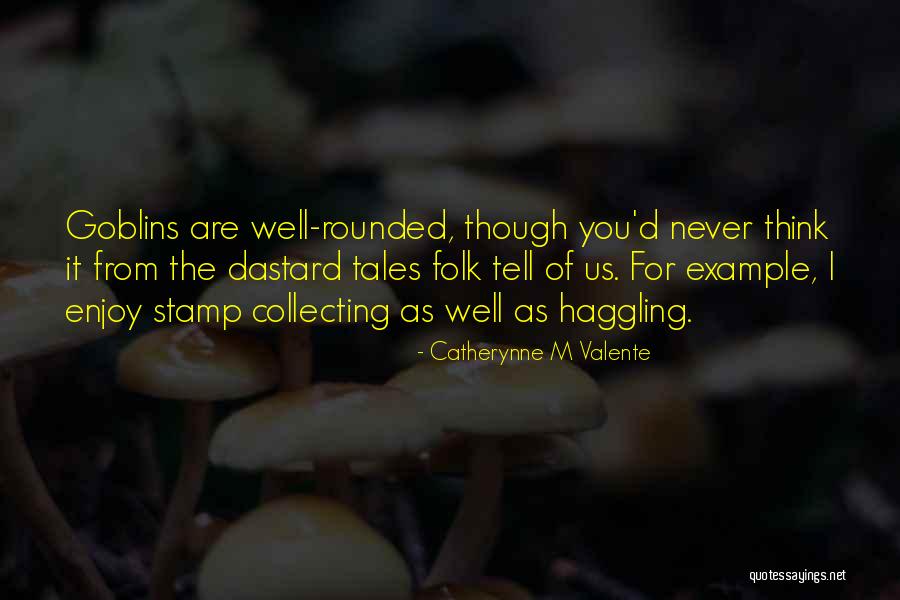 Haggling Quotes By Catherynne M Valente Haggling Quotes By Catherynne M Valente