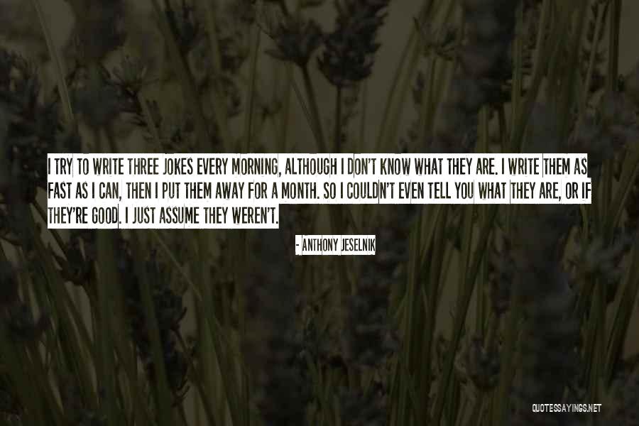 Hagley Quotes By Anthony Jeselnik Hagley Quotes By Anthony Jeselnik