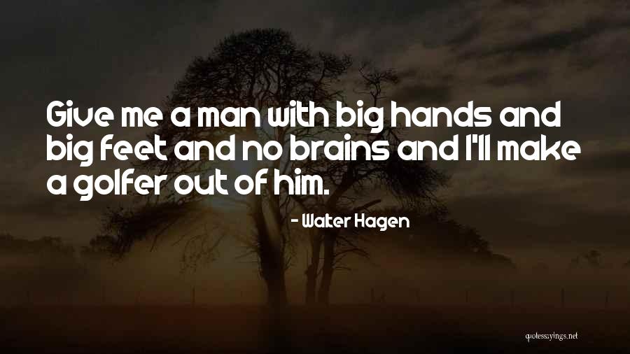 Hagmann Show Quotes By Walter Hagen Hagmann Show Quotes By Walter Hagen