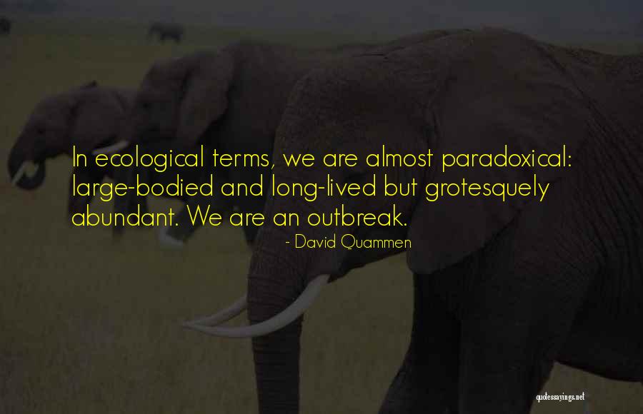 Hagop Baronian Quotes By David Quammen Hagop Baronian Quotes By David Quammen