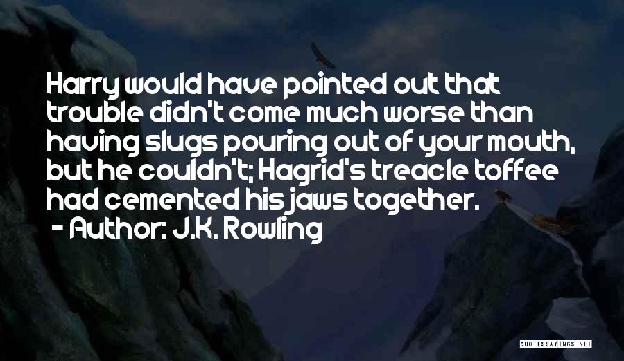 Hagrid Quotes By J.K. Rowling