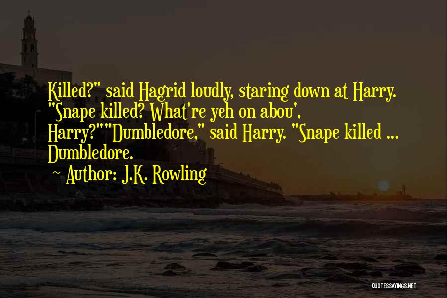 Hagrid Quotes By J.K. Rowling