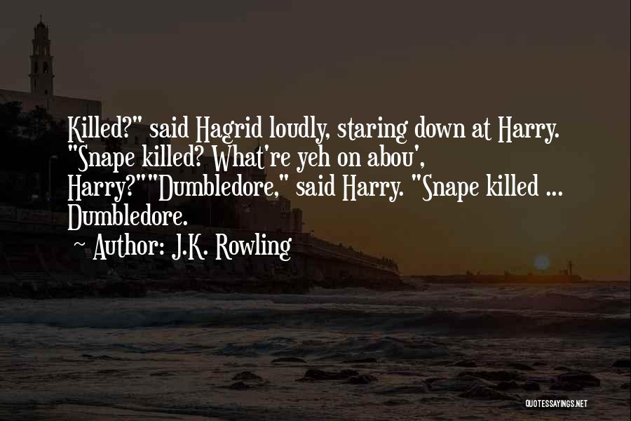 Hagrid's Quotes By J.K. Rowling