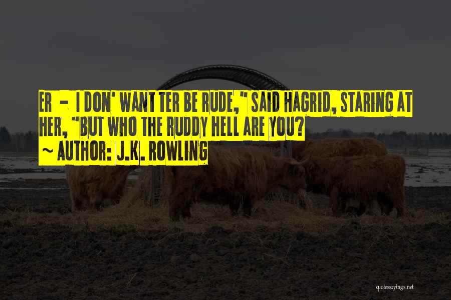 Hagrid's Quotes By J.K. Rowling