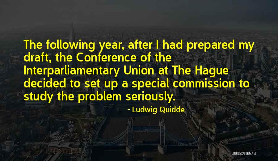Hague Quotes By Ludwig Quidde Hague Quotes By Ludwig Quidde