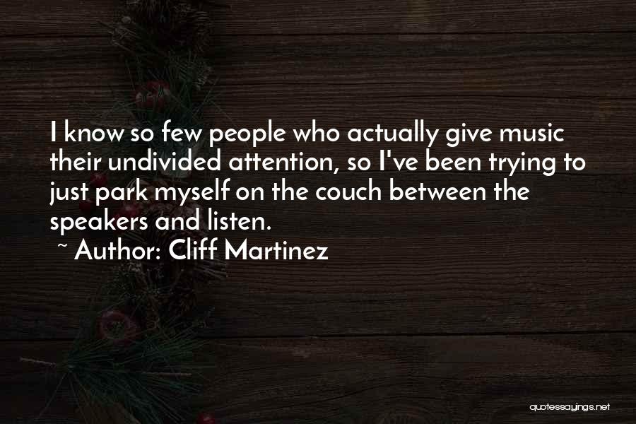 Hahahahahahahahahahahahaha Quotes By Cliff Martinez