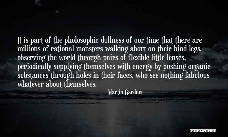 Hahahahahahahahahahahahahahahahahahahahahahaha Quotes By Martin Gardner