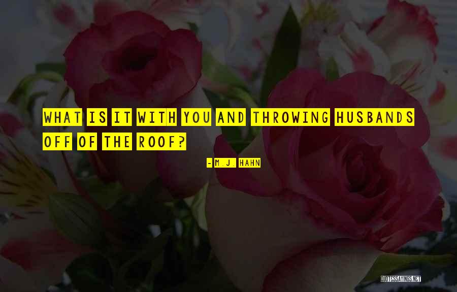 Hahn Quotes By M.J. Hahn Hahn Quotes By M.J. Hahn