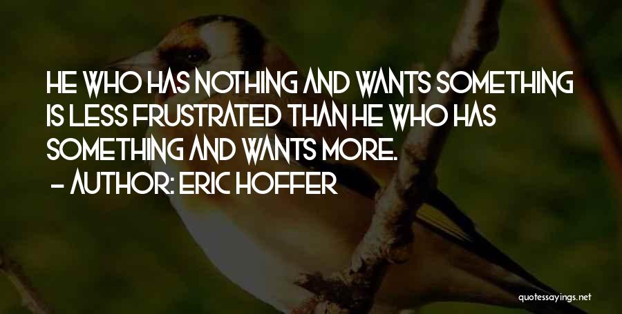 Haidakhan Wale Quotes By Eric Hoffer
