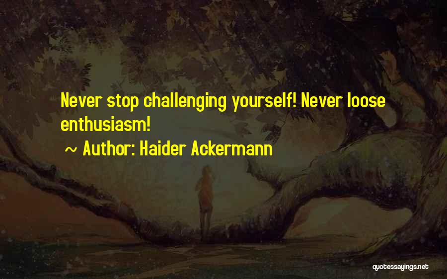 Haider Best Quotes By Haider Ackermann