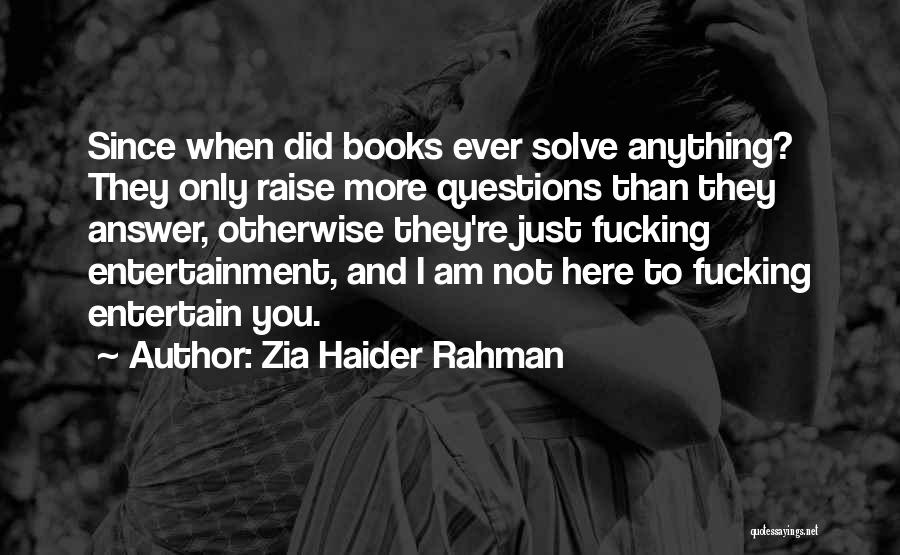 Haider Best Quotes By Zia Haider Rahman