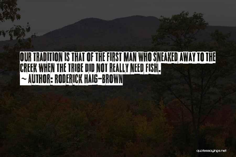 Haig Brown Quotes By Roderick Haig-Brown