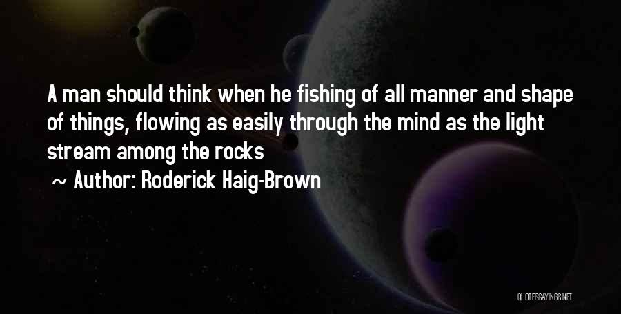 Haig Brown Quotes By Roderick Haig-Brown