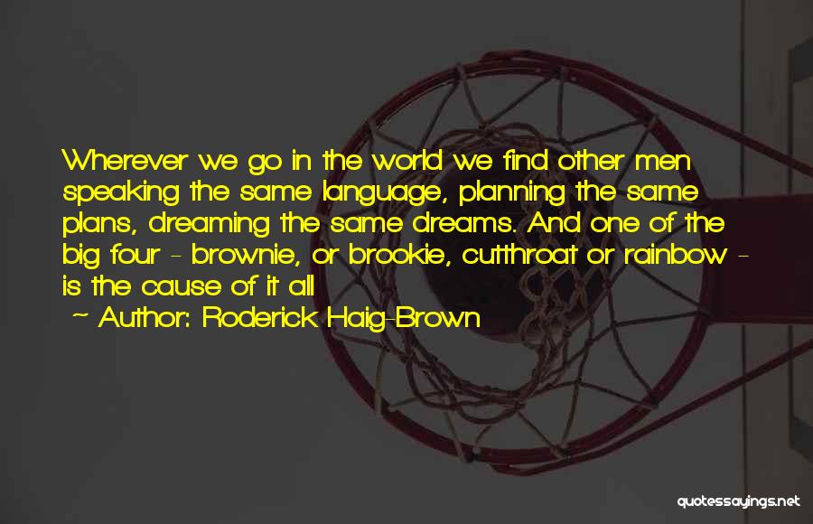 Haig Brown Quotes By Roderick Haig-Brown