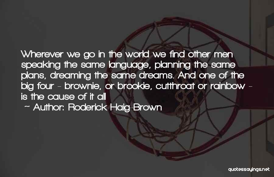 Haig Quotes By Roderick Haig-Brown