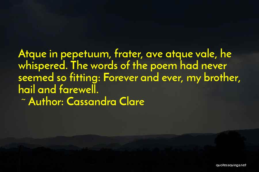 Hail And Farewell Quotes By Cassandra Clare