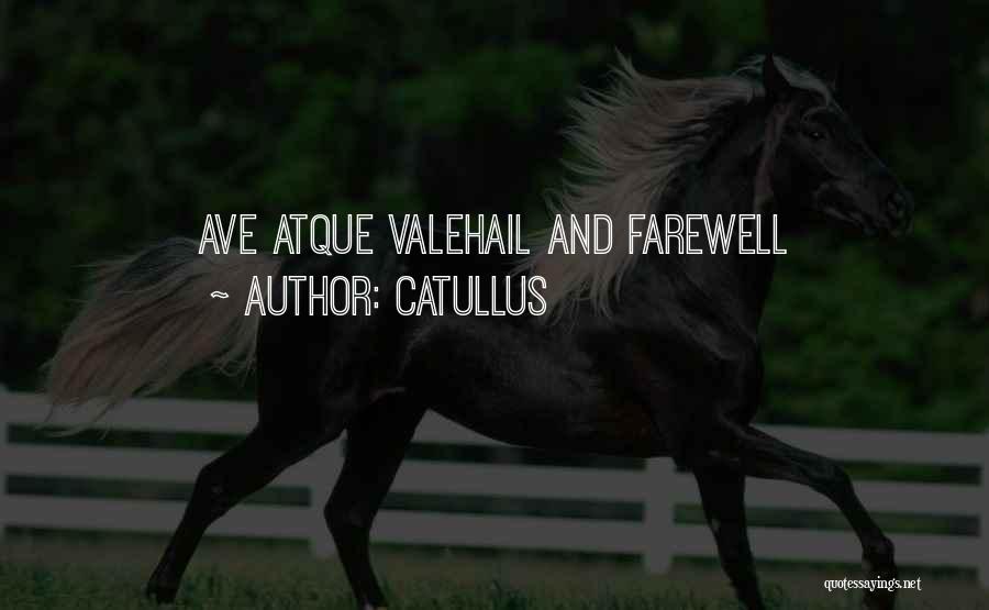 Hail And Farewell Quotes By Catullus