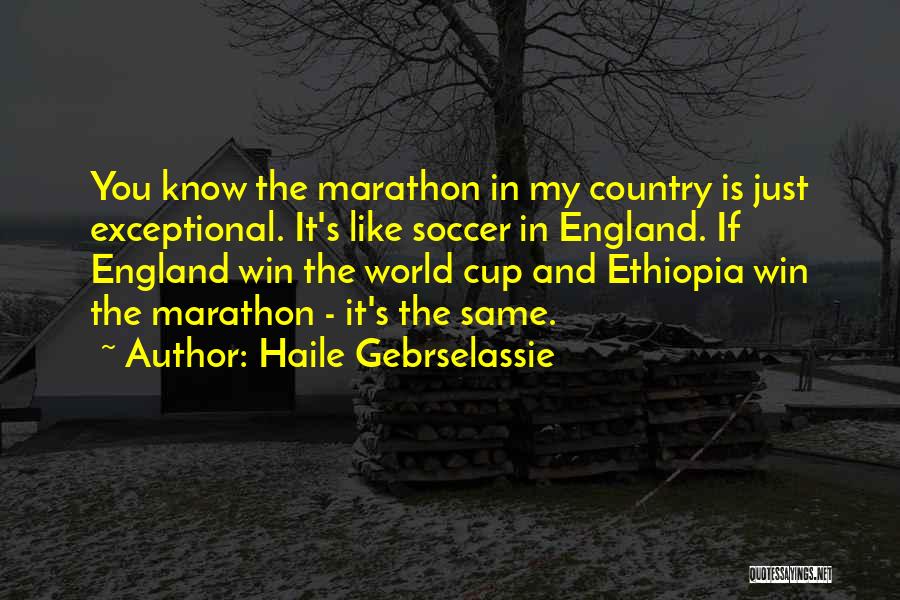 Haile Gebrselassie Quotes 1141089