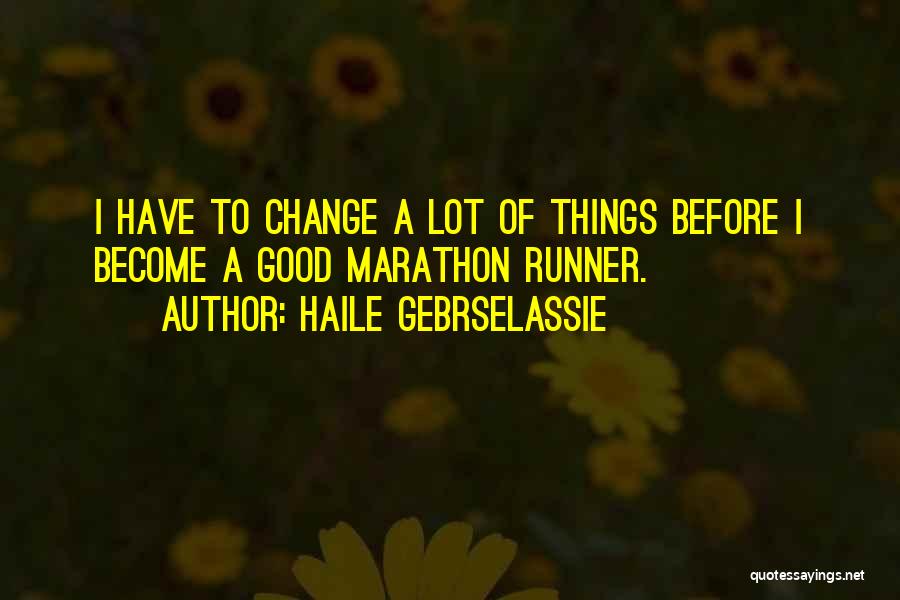 Haile Gebrselassie Quotes 1642025