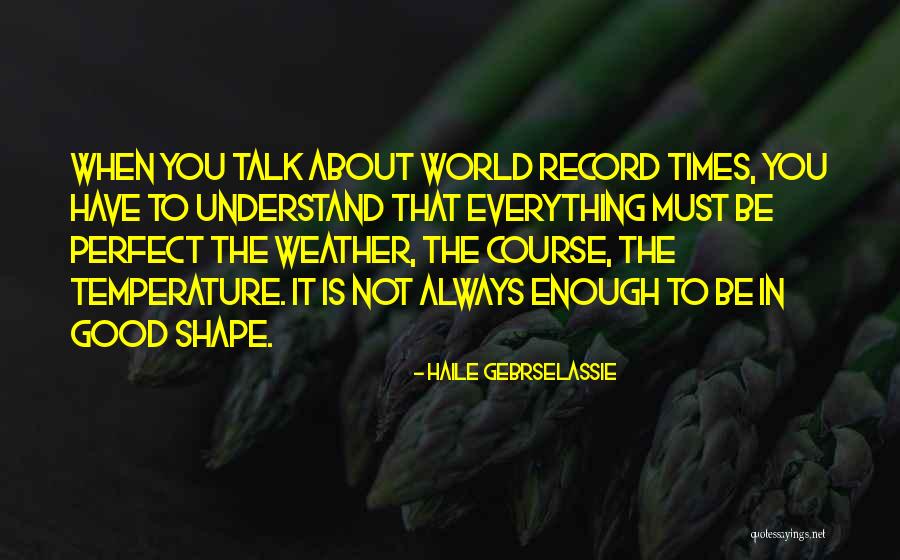 Haile Gebrselassie Quotes 734249