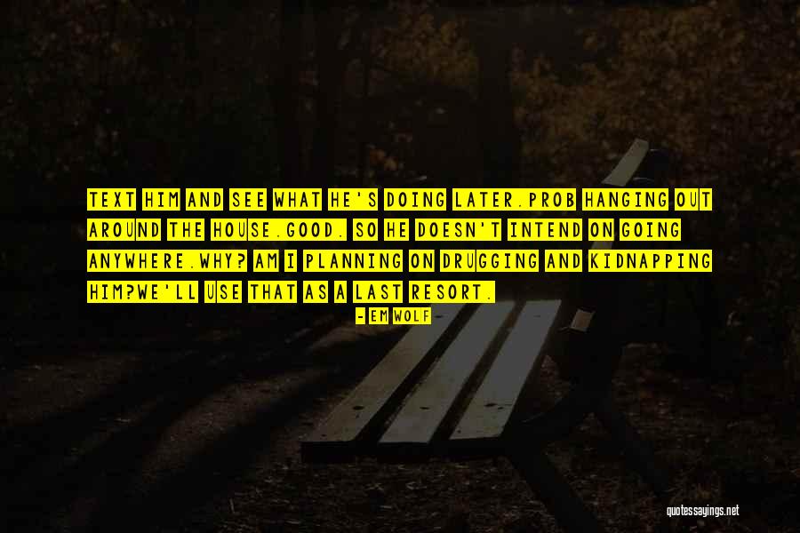 Hailer Enterprise Quotes By Em Wolf Hailer Enterprise Quotes By Em Wolf