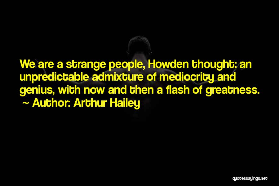 Hailey Quotes By Arthur Hailey