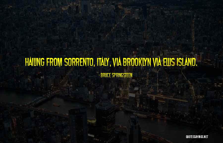 Hailing From Quotes By Bruce Springsteen Hailing From Quotes By Bruce Springsteen