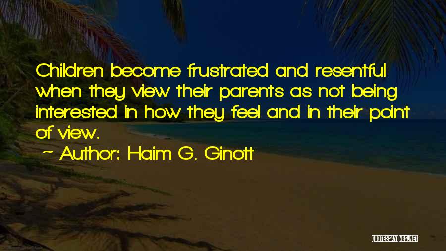 Haim G. Ginott Quotes 355323