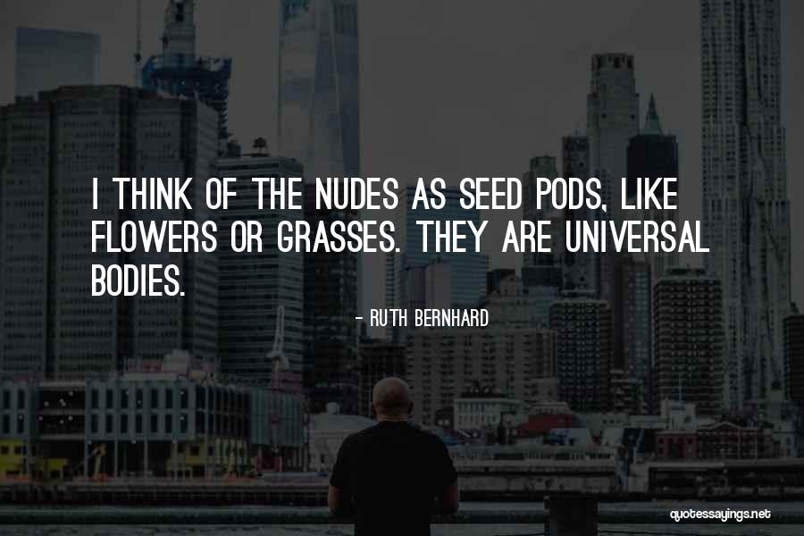 Hainsworth Farms Quotes By Ruth Bernhard Hainsworth Farms Quotes By Ruth Bernhard