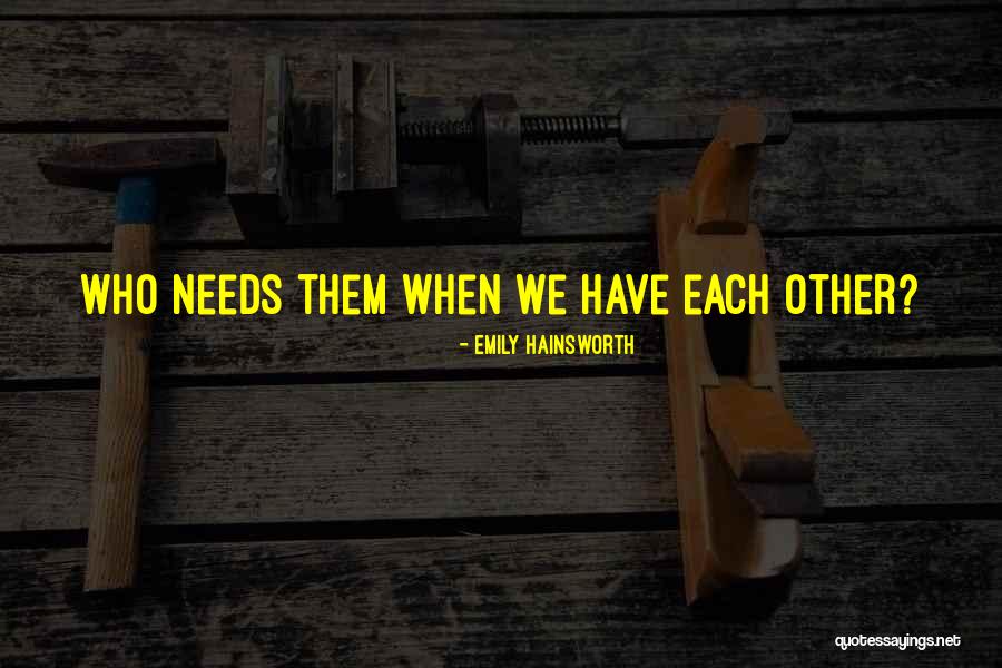Hainsworth Quotes By Emily Hainsworth Hainsworth Quotes By Emily Hainsworth