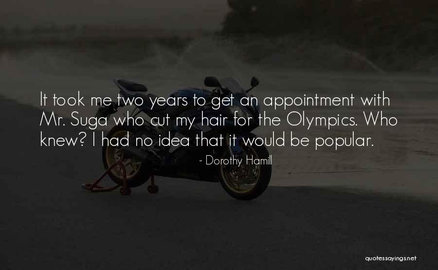 Hair Appointment Quotes By Dorothy Hamill